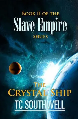 E-Book (epub) Slave Empire - The Crystal Ship von T C Southwell