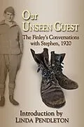 E-Book (epub) Our Unseen Guest: The Finley's Conversations with Stephen, 1920 , New Introduction by Linda Pendleton von Linda Pendleton