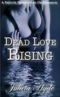 E-Book (epub) Dead Love Rising (A Belinda Silverthorne NecRomance Novella #3) von Julieta Hyde