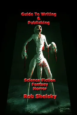 E-Book (epub) Guide To Writing & Publishing Science Fiction, Fantasy, Horror von Rob Shelsky