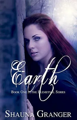 E-Book (epub) Earth (The Elemental Series, #1) von Shauna Granger