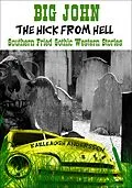 E-Book (epub) Big John: The Hick from Hell - Southern Fried Gothic Western Horror Stories von Kailleaugh Andersson