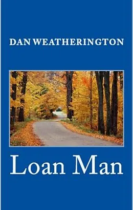 E-Book (epub) Loan Man von Dan Weatherington