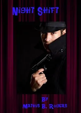 E-Book (epub) Night Shift von Mathis B. Rogers