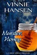 E-Book (epub) Murder, Honey (Carol Sabala Mysteries, #1) von Vinnie Hansen
