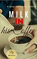 E-Book (epub) Milk in his Coffee von Olivia Tasker