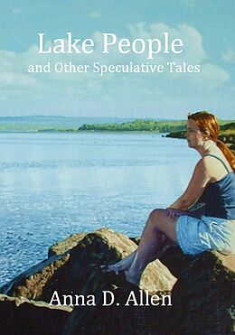 E-Book (epub) Lake People and Other Speculative Tales von Anna D. Allen