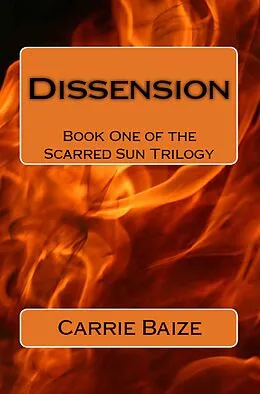 E-Book (epub) Dissension (The Scarred Sun Trilogy, #1) von Carrie Baize