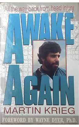 E-Book (epub) Awake Again: All the Way Back from Head Injury - Foreword by Wayne Dyer, Phd von Martin Krieg