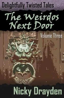 E-Book (epub) Delightfully Twisted Tales: The Weirdos Next Door (Volume Three) von Nicky Drayden