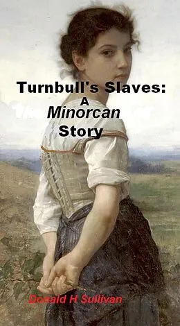 E-Book (epub) Turnbull's Slaves: A Minorcan Story von Donald H Sullivan