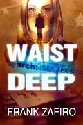 E-Book (epub) Waist Deep von Frank Zafiro