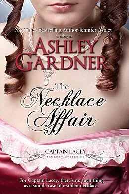 E-Book (epub) Necklace Affair (Captain Lacey Regency Mysteries #4.5) von Ashley Gardner