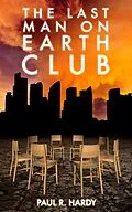 E-Book (epub) Last Man on Earth Club von Paul R. Hardy