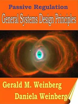 E-Book (epub) Passive Regulation: General Systems Design Principles von Gerald M. Weinberg