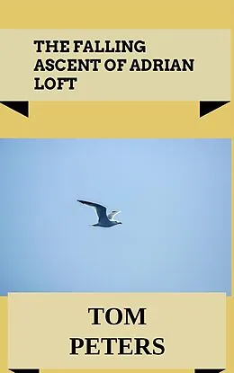E-Book (epub) The Falling Ascent of Adrian Loft von T. L. Peters