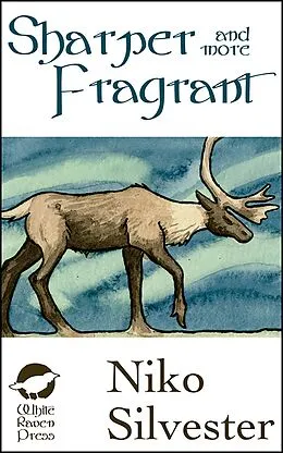 E-Book (epub) Sharper and More Fragrant von Niko Silvester