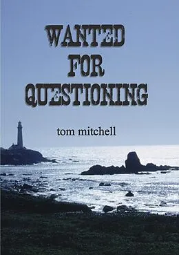E-Book (epub) Wanted for Questioning von Tom Mitchell