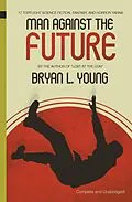 E-Book (epub) Man Against the Future von Bryan Young