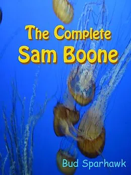 E-Book (epub) Complete Sam Boone von Bud Sparhawk