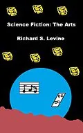 E-Book (epub) Science Fiction: The Arts von Richard S. Levine