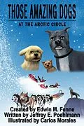 E-Book (epub) Those Amazing Dogs Book 3: At the Arctic Circle von Edwin Fenne
