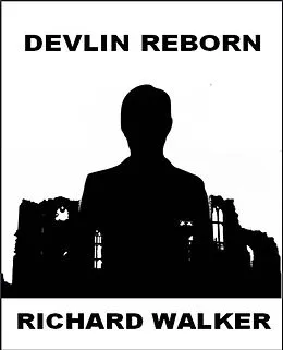 E-Book (epub) Devlin Reborn von Richard Walker
