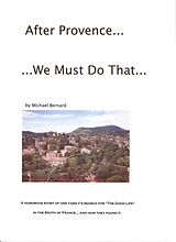 eBook (epub) After Provence...We Must Do That... de Michael Bernard