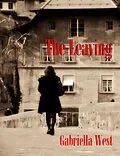 E-Book (epub) Leaving: A Novel von Gabriella West