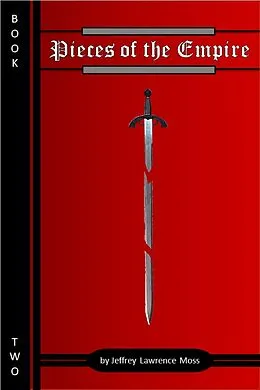 E-Book (epub) Pieces of the Empire, Book Two von Jeffrey Lawrence Moss