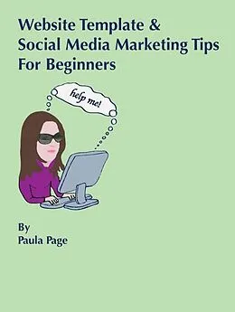 E-Book (epub) Website Template and Social Media Marketing Tips For Beginners von Paula Page