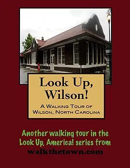 E-Book (epub) Walking Tour of Wilson, North Carolina von Doug Gelbert