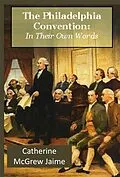 E-Book (epub) Philadelphia Convention: In Their Own Words von Catherine Mcgrew Jaime