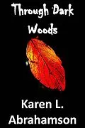 E-Book (epub) Through Dark Woods von Karen L. Abrahamson