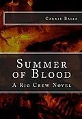 E-Book (epub) Summer of Blood (The Rio Crew Novels, #1) von Carrie Baize