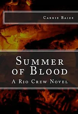 E-Book (epub) Summer of Blood (The Rio Crew Novels, #1) von Carrie Baize