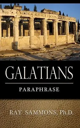 E-Book (epub) Galatians: Paraphrased von Ray Sammons