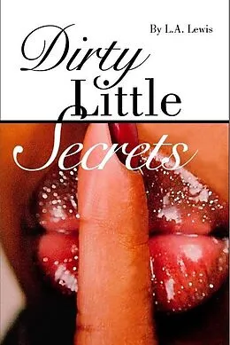 E-Book (epub) Dirty Little Secrets von L. A. Lewis