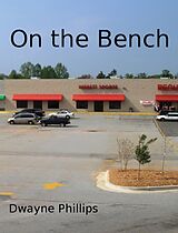 eBook (epub) On the Bench de Dwayne Phillips