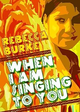 E-Book (epub) When I Am Singing to You von Rebecca Burke