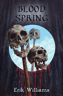 E-Book (epub) Blood Spring von Erik Williams