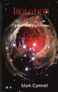 E-Book (epub) Isolation Space (Anthology) von Mark Cantrell