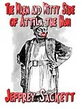 E-Book (epub) Warm and Witty Side of Attila the Hun von Jeffrey Sackett