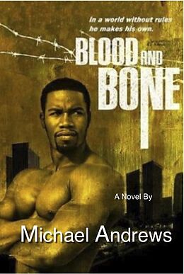 E-Book (epub) Blood and Bone The Novel von Michael Andrews