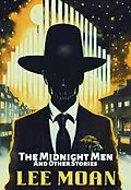 E-Book (epub) The Midnight Men and Other Stories von Lee Moan