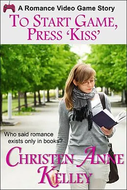 E-Book (epub) To Start Game, Press 'KISS' von Christen Anne Kelley