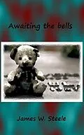 E-Book (epub) Awaiting the Bells von James Steele