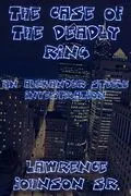 E-Book (epub) Case of the Deadly Ring: An Alexander Steele Investigation von Lawrence Johnson Sr.