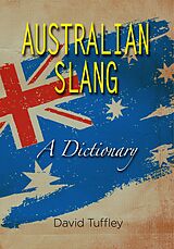 eBook (epub) Australian Slang: A Dictionary de David Tuffley