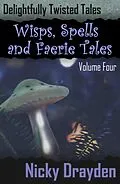E-Book (epub) Delightfully Twisted Tales: Wisps, Spells and Faerie Tales (Volume Four) von Nicky Drayden
